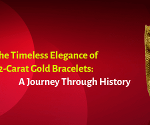 The Timeless Elegance of 22 carat gold bracelets: A Journey Through History