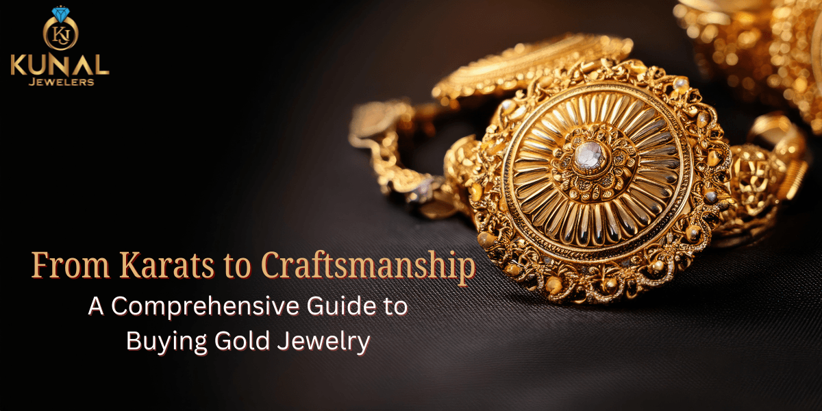 A Comprehensive Guide to Buying Gold Jewelry | Kunal Jewels