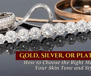 right metal for your skin tone